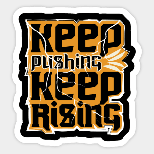 Keep Pushing Keep Rising Sticker